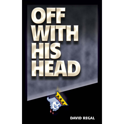 (image for) Off With His Head by David Regal - Trick - Click Image to Close