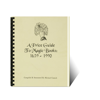 (image for) A Price Guide To Magic Books: 1639 - 1990 by Michael Canick - Book - Click Image to Close