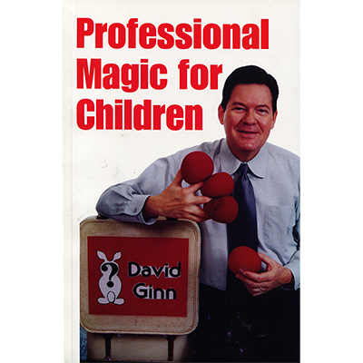 (image for) PROFESSIONAL MAGIC FOR CHILDREN by David Ginn - Book - Click Image to Close