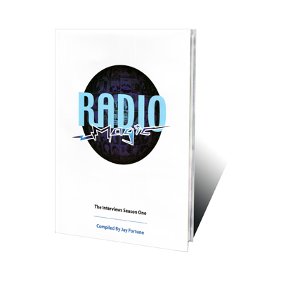 (image for) Radio Magic: The Interviews Season One by Jay Fortune - Book - Click Image to Close