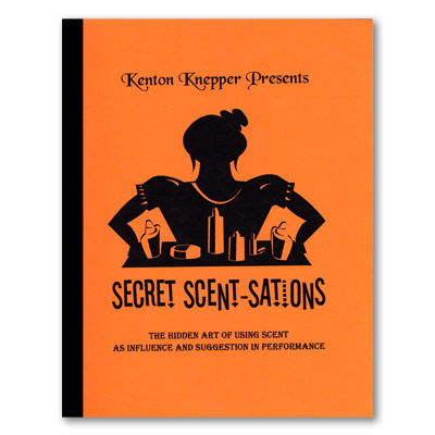 (image for) Secret Scent-sations by Kenton Knepper - Book - Click Image to Close