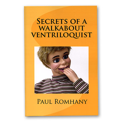 (image for) Secrets of a Walk About Ventriloquist by Paul Romhany - Book - Click Image to Close