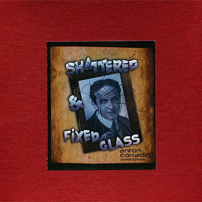 (image for) Shattered & Fixed Glass by Anton Corradin - Trick - Click Image to Close