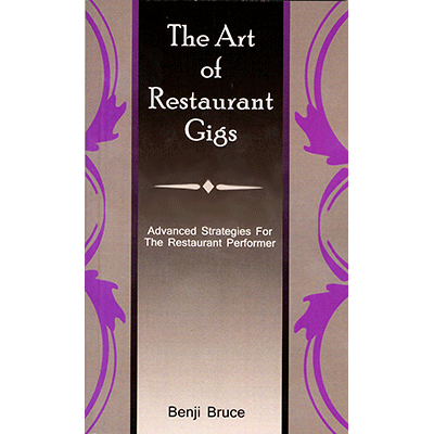 (image for) The Art of Restaurant Gigs by Benji Bruce - Book - Click Image to Close
