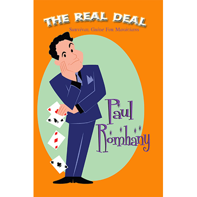 (image for) The Real Deal (Survival Guide for Magicians) by Paul Romhany - eBook DOWNLOAD - Click Image to Close