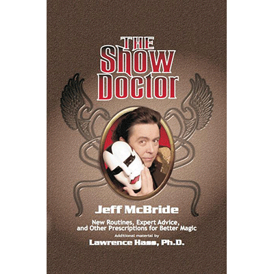 (image for) The Show Doctor [Hard Cover] by Jeff McBride (additional material by Lawrence Hass)- Book