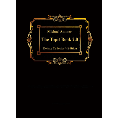 (image for) The Topit Book 2.0 (Delux Limited Edition) by Michael Ammar - Book - Click Image to Close
