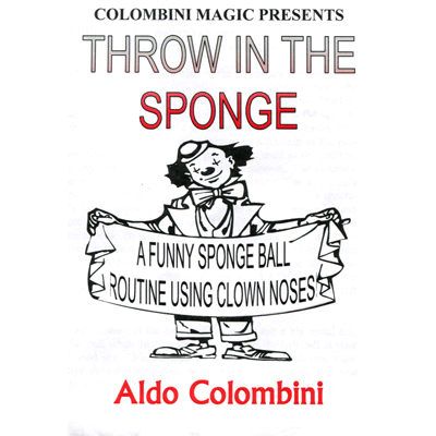 (image for) Throw In The Sponge by Wild-Colombini Magic - Trick - Click Image to Close