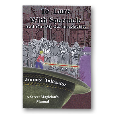(image for) To Lure With Spectacle by Jimmy Talksalot - Book - Click Image to Close