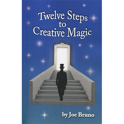 (image for) Twelve Steps to Creative Magic by Joe Bruno - Book - Click Image to Close