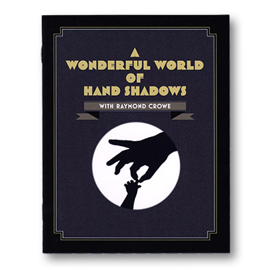 (image for) A Wonderful World Of Hand Shadows by Raymond Crowe - Book - Click Image to Close